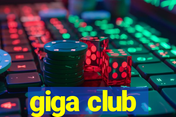 giga club